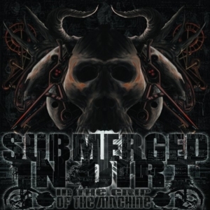Submerged in Dirt - In the Grip of the Machine (CD)
